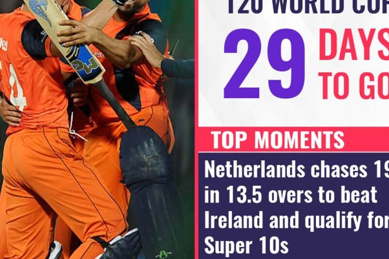 T20 World Cup, 29 days to go: Top moments – Netherlands chases 190 in 13.5 overs to beat Ireland and qualify for Super 10s